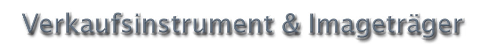Website als Verkaufsinstrument und Imageträger Verkaufsinstrument und Imageträger